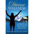 Divine Wellness: A Spiritual Wellness Journal