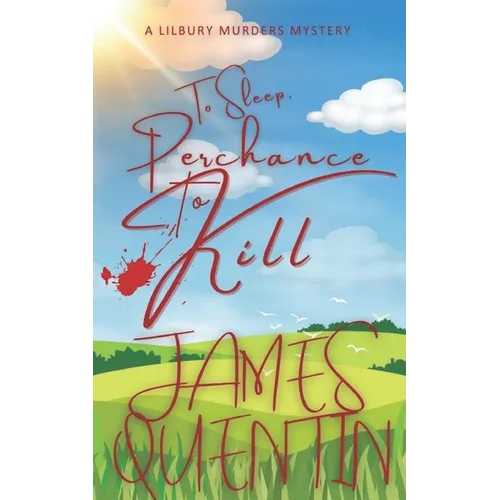 To Sleep, Perchance to Kill (The Lilbury Murders 2): A slow-burn MM murder mystery in the English countryside!