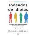 Rodeados de Idiotas: Los Cuatro Tipos de Personalidades (O Cómo Entender a Quienes Cuesta Tanto Entender) / Surrounded by Idiots