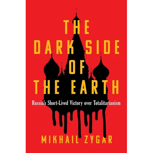 The Dark Side of the Earth: Russia's Short-Lived Victory Over Totalitarianism