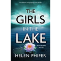 The Girls in the Lake: An addictive and gripping crime thriller