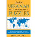 Learn Ukrainian with Word Search Puzzles: Learn Ukrainian Language Vocabulary with Challenging Word Find Puzzles for All Ages
