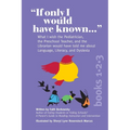 If Only I Would Have Known... (3-in-1 Edition): What I wish the Pediatrician, the Preschool Teacher, and the Librarian would have told me about Langua