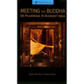 Meeting the Buddha: On Pilgrimage in Buddhist India