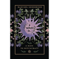 A Witch Is: 13 Keys to Witchcraft