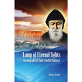 Lamp of Eternal Lights: The Biography of Saint Charbel Makhlouf (1828-1898)