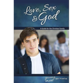 Love, Sex & God: For Young Men Ages 14 and Up - Learning about Sex