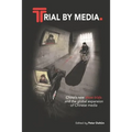 Trial by Media: China's New Show Trials, and the Global Expansion of Chinese Media
