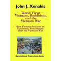 World View: Vietnam, Buddhism, and the Vietnam War: How Vietnam became an economic powerhouse after the Vietnam War