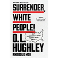 Surrender, White People!: Our Unconditional Terms for Peace