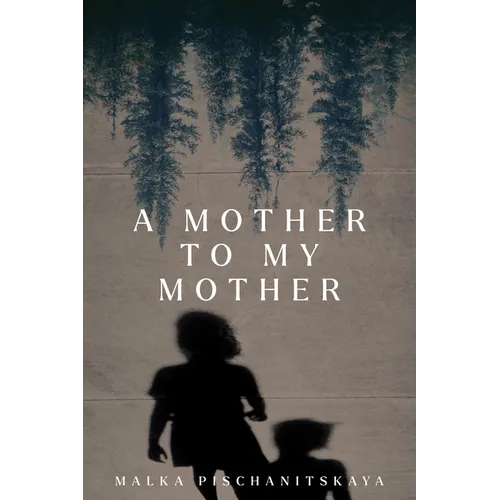 A Mother to My Mother