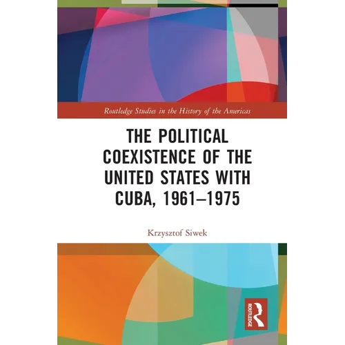 The Political Coexistence of the United States with Cuba, 1961-1975