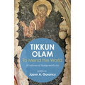 'Tikkun Olam' --To Mend the World: A Confluence of Theology and the Arts