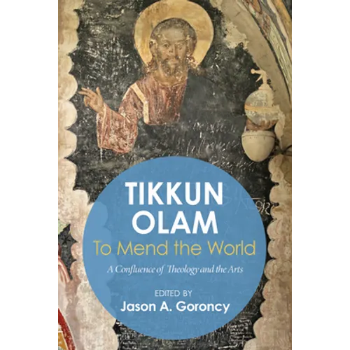 'Tikkun Olam' --To Mend the World: A Confluence of Theology and the Arts
