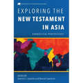 Exploring the New Testament in Asia: Evangelical Perspectives