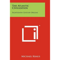 The Atlantic Civilization: Eighteenth Century Origins