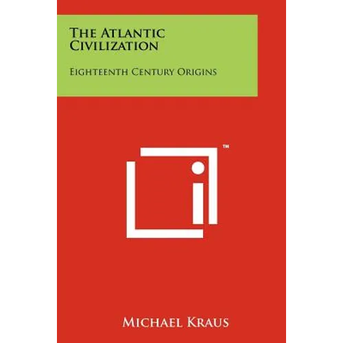 The Atlantic Civilization: Eighteenth Century Origins