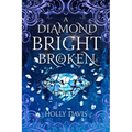 A Diamond Bright and Broken
