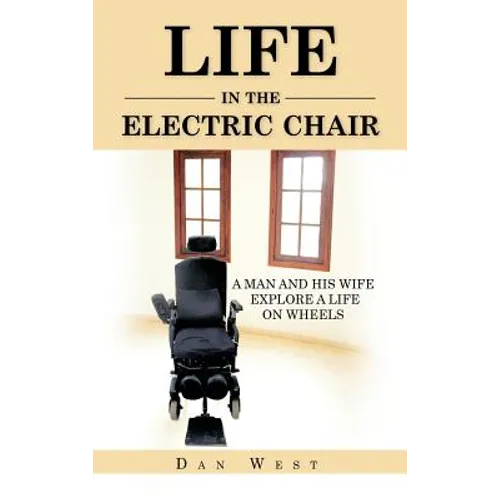 Life in the Electric Chair: A Man and His Wife Explore a Life on Wheels