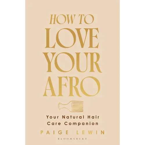How to Love Your Afro: The Ultimate Natural Hair and Self-Love Guide from the Host of the Texture Talks Podcast