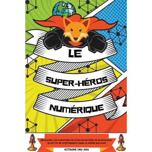 Le super-héros numérique: Découvrez les aventures de Kitsu en matière de blockchain, de NFT et de cryptoassets dans le monde des algo