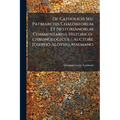 De Catholicis Seu Patriarchis Chaldaeorum Et Nestorianorum Commentarius Historico-chronologicus / Auctore Josepho Aloysio Assemano