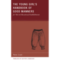 The Young Girl's Handbook of Good Manners for Use in Educational Establishments