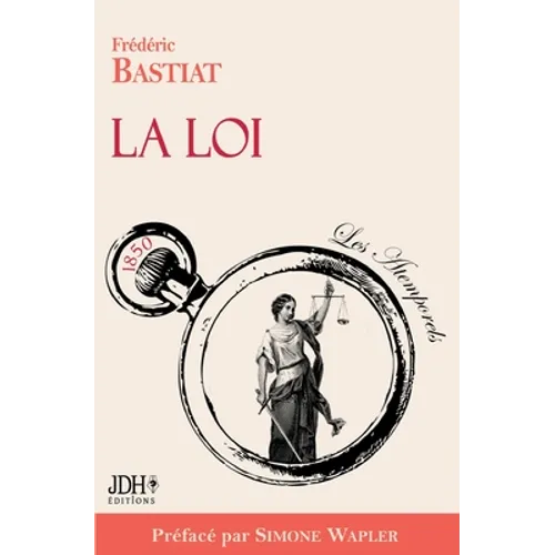 La Loi, préfacé par Simone Wapler: Nouvelle édition