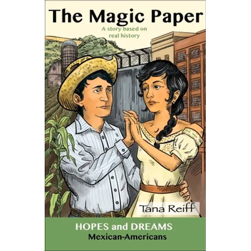 The Magic Paper: Mexican-Americans: A Story Based on Real History
