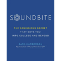 Soundbite: The Admissions Secret That Gets You Into College and Beyond