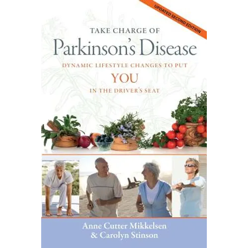 Take Charge of Parkinson's Disease: Dynamic Lifestyle Changes to Put YOU in the Driver's Seat