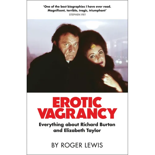 Erotic Vagrancy: Everything about Richard Burton and Elizabeth Taylor