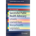 Successful Public Health Advocacy: Lessons Learned from Massachusetts Legislators