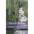 Circuit Riders: Fanning the Flames of Revival