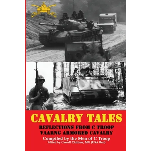 Cavalry Tales: Reflections from C Troop VAANG Cavalry