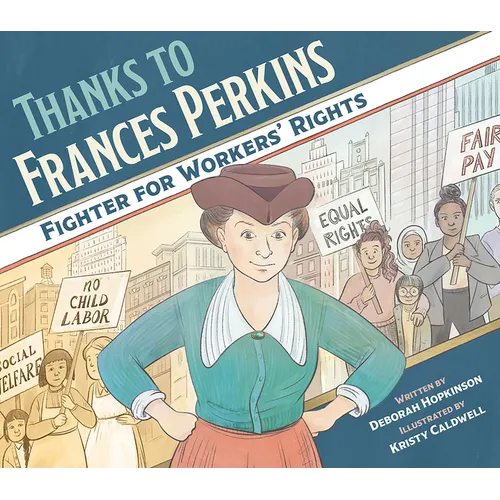 Thanks to Frances Perkins: Fighter for Workers' Rights
