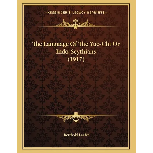 The Language Of The Yue-Chi Or Indo-Scythians (1917)