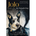 Jojo the Tornado Dog: A Tale of Rescue, Courage, and Family (Based on a True Story)