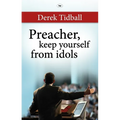 Preacher, Keep Yourself from Idols