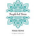 Fragile but Fierce: A Quote Collection