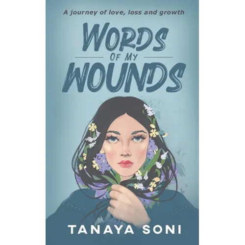Words of My Wounds: A journey of love, loss and growth