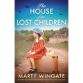 The House for Lost Children: An utterly heart-wrenching and breathtaking World War Two novel