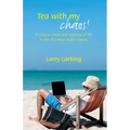 Tea With My Chaos!: A riotous romp and odyssey of life in the TCI West Indies Islands