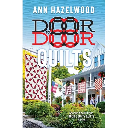 Door to Door Quilts: Second Novel in the Door County Quilts Series