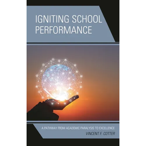 Igniting School Performance: A Pathway from Academic Paralysis to Excellence