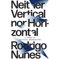 Neither Vertical Nor Horizontal: A Theory of Political Organization
