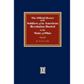 The Official Roster of the Soldiers of the American Revolution Buried in the State of Ohio