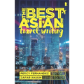 The Best Asian Travel Writing 2020