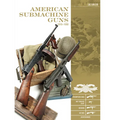 American Submachine Guns, 1919-1950: Thompson Smg, M3 Grease Gun, Reising, Ud M42, and Accessories