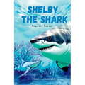 Shelby the Shark: Exploring the Secrets of the Great White Shark, Beginner Reader